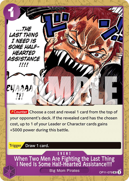 OP11-079 - When Two Men Are Fighting the Last Thing I Need Is Some Half-Hearted Assistance!!!! - Uncommon