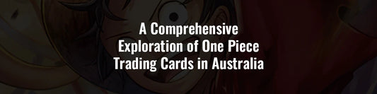 A Comprehensive Exploration of One Piece Trading Cards in Australia